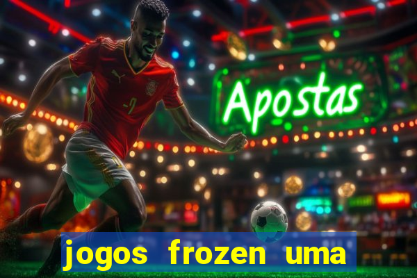 jogos frozen uma aventura congelante problema em dobro